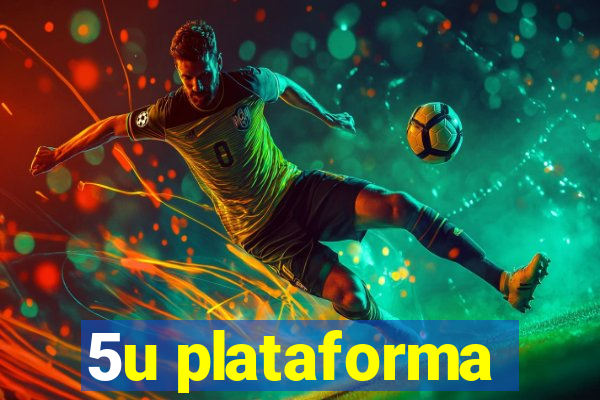 5u plataforma